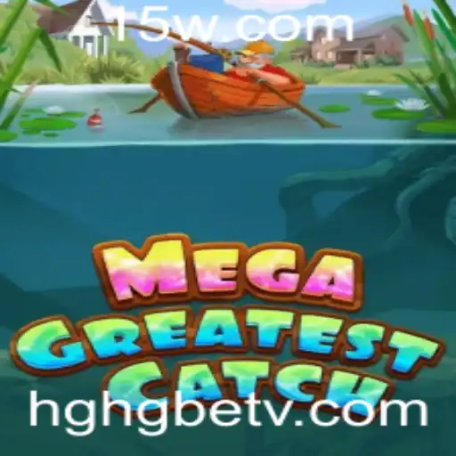 Explorando o Mundo de MegaGreatestCatch e sua Conexão com hghgbet app